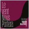Le Vent Nous Portera (feat. Arber) - Single album lyrics, reviews, download