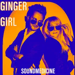 Ginger Girl - Single by SoundMedicine album reviews, ratings, credits