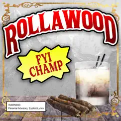 Rollawood - Single by FYI Champ album reviews, ratings, credits