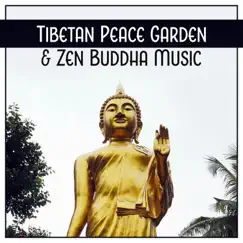 Tibetan Peace Garden & Zen Buddha Music - Deep Meditation, Secret Love, Freedom from Illusion, Yoga by Buddhist Meditation Temple album reviews, ratings, credits