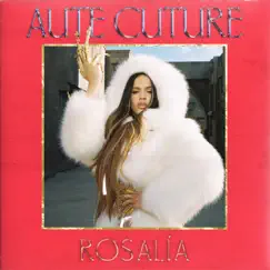 Aute Cuture - Single by ROSALÍA album reviews, ratings, credits