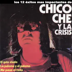 Los 12 Éxitos Mas Ímpactantes De by Chico Che y La Crisis album reviews, ratings, credits