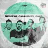 Bonzai Channel One - Single album lyrics, reviews, download