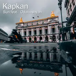Kapkan (feat. Odabashyan) - Single by Sun album reviews, ratings, credits
