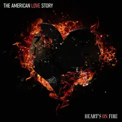 Heart's on Fire - Single by The American Love Story album reviews, ratings, credits