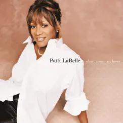When a Woman Loves by Patti LaBelle album reviews, ratings, credits