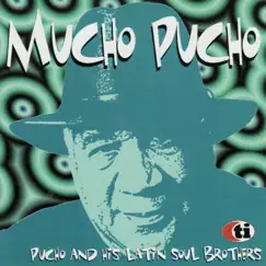 Mucho Pucho by Pucho and His Latin Soul Brothers album reviews, ratings, credits