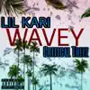 Wavey (feat. lil Kari) - Single album lyrics, reviews, download