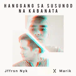 Hangang Sa Susunod Na Kabanata (feat. Marik) Song Lyrics