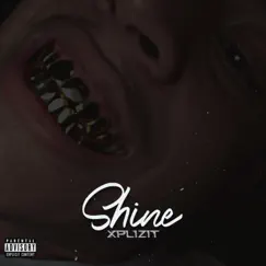 Shine - Single by Xplizit album reviews, ratings, credits