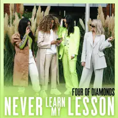 Never Learn My Lesson - Single by Four Of Diamonds album reviews, ratings, credits
