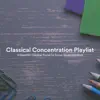 Classical Concentration Playlist: 14 Beautiful Classical Pieces for Focus, Study and Work album lyrics, reviews, download