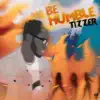 Be Humble - Single album lyrics, reviews, download