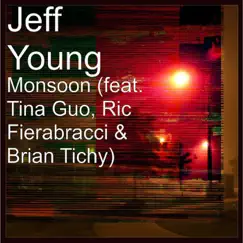 Monsoon (feat. Ric Fierrabracci, Tina Guo & Brian Tichy) - Single by Jeff Young album reviews, ratings, credits