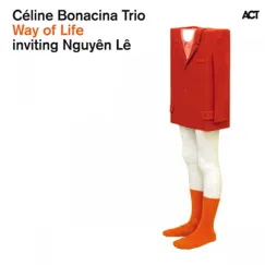 Way of Life (feat. Nguyên Lê) by Céline Bonacina Trio album reviews, ratings, credits