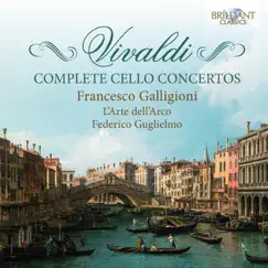Vivaldi Complete Cello Concertos by L'Arte Dell'Arco, Federico Guglielmo & Francesco Galligioni album reviews, ratings, credits