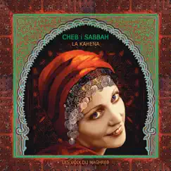 La Kahena by Cheb i Sabbah album reviews, ratings, credits