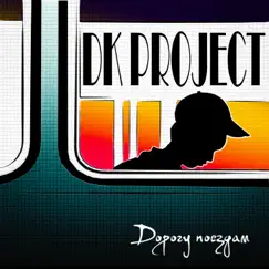 Дорогу поездам - Single by DK Project album reviews, ratings, credits