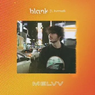 Blank (feat. Kennedi) - Single by MELVV album download