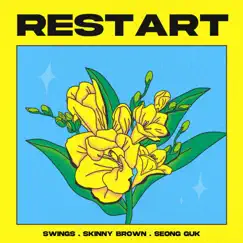 Restart (feat. Swings & Skinny Brown) - Single by Seong Guk album reviews, ratings, credits