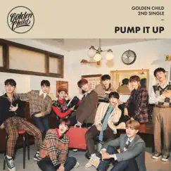 Golden Child 2nd Single Album [Pump It Up] - Single by Golden Child album reviews, ratings, credits
