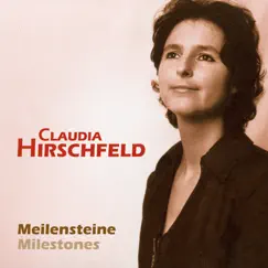 Meilensteine - Milestones by Claudia Hirschfeld album reviews, ratings, credits