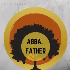 Abba, Father - Single by Brice Davis album reviews, ratings, credits