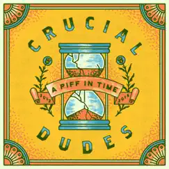 A Piff in Time: 2012-2016 by Crucial Dudes album reviews, ratings, credits