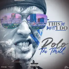 This is What I Do - Single by Polo The Thrill album reviews, ratings, credits