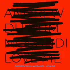 Love Me (Andrew Dum Remix) - Single by Morandi album reviews, ratings, credits