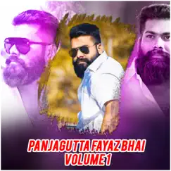 Panjagutta Fayaz Bhai Volume 1 Song Lyrics