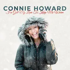 I've Got My Love to Keep Me Warm - Single by Connie Howard album reviews, ratings, credits