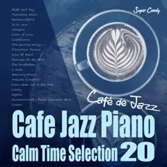 Cafe Jazz Piano - Calm Time Selection 20 by Cafe de Jazz album reviews, ratings, credits