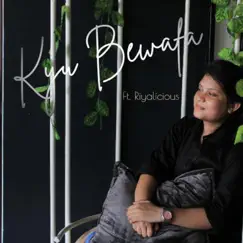 Kyu Bewafa - Single by Riyalicious album reviews, ratings, credits