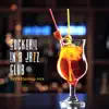 Cocktail in a Jazz Club – Refreshing Mix album lyrics, reviews, download