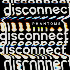 Disconnect by Phantoms album reviews, ratings, credits