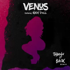 Throw It Back (Remix) [feat. Kash Doll] - Single by Venus album reviews, ratings, credits