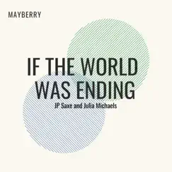 If the World Was Ending - Single by Mayberry album reviews, ratings, credits
