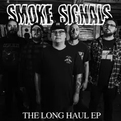 The Long Haul - EP by Smoke Signals album reviews, ratings, credits
