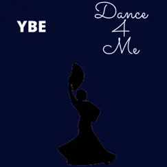 Dance 4 Me - Single by YBE album reviews, ratings, credits