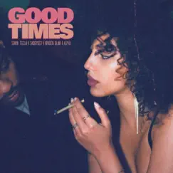 Good Times (feat. Saidbysed, Braden Blair & ALPHA) - Single by Sonya Teclai album reviews, ratings, credits