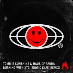 Burning With XTC - Single by Tommie Sunshine & Haus Of Panda album reviews, ratings, credits