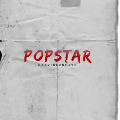Popstar - Single by Kayvibez_beatz album reviews, ratings, credits