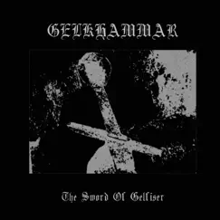 The Sword of Gelfiser - EP by Gelkhammar album reviews, ratings, credits