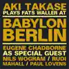Aki Takase Plays Fats Waller at Babylon Berlin (Live, Berlin, 2009) album lyrics, reviews, download