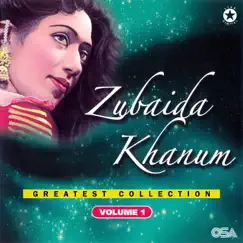 Zubaida Khanum Greatest Collection, Vol. 1 by Zubaida Khanum album reviews, ratings, credits