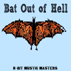 Bat Out of Hell - Single by 8 Bit Music Masters album reviews, ratings, credits