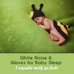 White Noise & Waves for Baby Sleep by White Noise Baby Sleep Sounds album reviews, ratings, credits