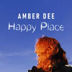 Happy Place - Single by Amber Dee album reviews, ratings, credits