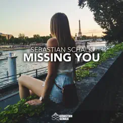 Missing You (Remixes) - EP by Sebastian Schalk album reviews, ratings, credits